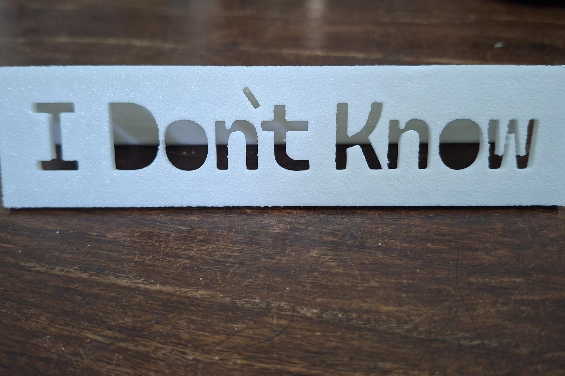 I Don’t Know - שלט שולחן למשרד